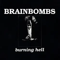 Burning Hell - Brainbombs