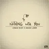 Nothing With You - Single album lyrics, reviews, download