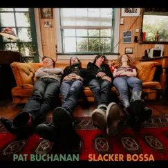 Slacker Bossa by Pat Buchanan album reviews, ratings, credits