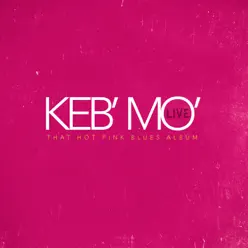Live - That Hot Pink Blues Album - Keb' Mo'