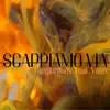 SCAPPIAMO VIA (feat. VALEX) - Single album lyrics, reviews, download