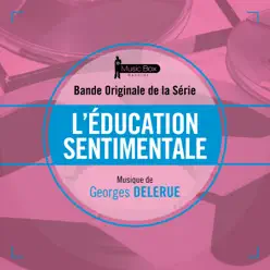 L'éducation sentimentale (Bande originale de la série) - Georges Delerue L'éducation sentimentale (Bande originale de la série) - Georges Delerue