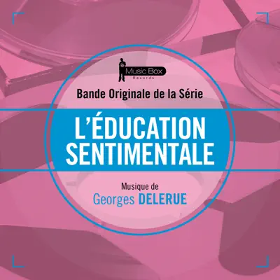 L'éducation sentimentale (Bande originale de la série) - Georges Delerue L'éducation sentimentale (Bande originale de la série) - Georges Delerue