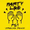 Stream & download Party Like (Freejak Remix) - Single