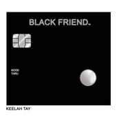 Keelah Tay - Black Friend