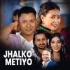 jhalko Metiyo (feat. Laxmi Khadka) - Single