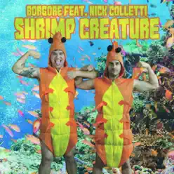 Shrimp Creature (feat. Nick Colletti) - Single - Borgore Shrimp Creature (feat. Nick Colletti) - Single - Borgore
