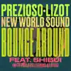 Bounce Around (feat. SHIBUI, Paolo Pellegrino & Lotus) song lyrics