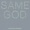 Same God (Radio Version)