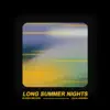 Long Summer Nights - Single album lyrics, reviews, download
