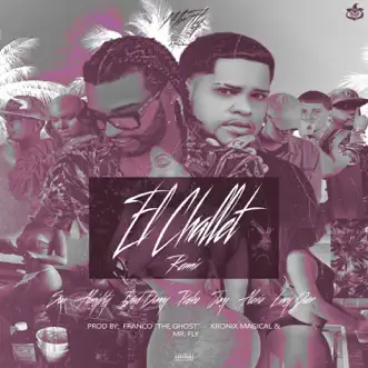 El Challet (feat. Almighty, Bad Bunny, Pusho, Jory Boy, Alexio & Lary Over) [Remix] - Single by Sou El Flotador album reviews, ratings, credits