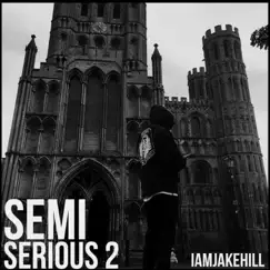 Semi Serious 2 by IAmJakeHill album reviews, ratings, credits