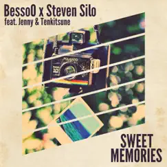 Sweet Memories (feat. Jenny & Tenkitsune) - Single by Besso0 & Steven Silo album reviews, ratings, credits