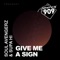 Give Me a Sign (Classic Mix) [feat. Steve Smith] - Soul Avengerz & Supa Hi lyrics