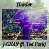 Harder (feat. Ted Park) - Single album lyrics, reviews, download