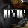 Na' de Na' - Single album lyrics, reviews, download