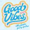 Good Vibes - Single (feat. Young Quicks) - Single album lyrics, reviews, download