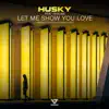 Let Me Show You Love (feat. Redline) - Single album lyrics, reviews, download