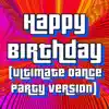 Stream & download Happy Birthday (Ultimate Dance Party Version)