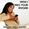 Wish I Was Your iPhone - EP