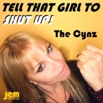 The Cynz - Tell That Girl to Shut Up