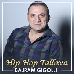 Bajram Gigolli - Hip Hop Tallava