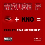 Mouse P - I Kno