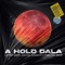 A hold dala - Lotfi Begi, Naksi, Ámokfutók & Dr Brs lyrics