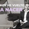 Hoy He Vuelto A Nacer