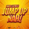 Stream & download Jump up Nah! - Single