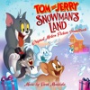 Tom and Jerry: Snowman's Land (Original Motion Picture Soundtrack) artwork