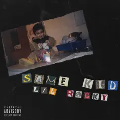 Same Kid - Single by Lil Rocky album reviews, ratings, credits