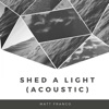 Shed a Light (Acoustic Version) - Single