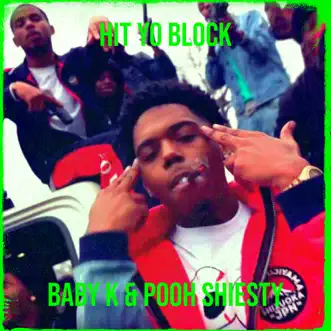 Hit Yo Block - Single by Baby K & Pooh Shiesty album reviews, ratings, credits