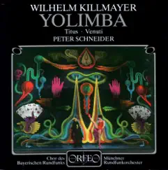 Killmayer: Yolimba by Peter Schneider, Munich Radio Orchestra, Alan Titus & Maria Venuti album reviews, ratings, credits
