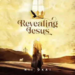 Revealing Jesus by Nii Okai album reviews, ratings, credits