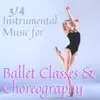 Stream & download 3/4 Instrumental Music for Ballet Classes & Choreography