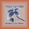 Wake Up Child - Single album lyrics, reviews, download