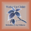 Birdtalker & Joy Williams - Wake Up Child portada