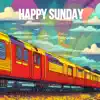 Happy Sunday - Single album lyrics, reviews, download