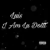 I Am Lu Dottt album lyrics, reviews, download