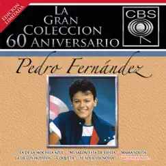La Gran Coleccion del 60 Aniversario CBS: Pedro Fernandez by Pedro Fernández album reviews, ratings, credits