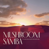 Mushroom Samba artwork