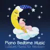 Piano Bedtime Music: Lullabies Playlist for Newborn, Smooth and Soothing Songs for Baby Deep Sleep and Insomnia Cures album lyrics, reviews, download