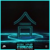 Stay Your Friend - Single