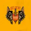 Believe (feat. NEVRMIND) - Single album lyrics, reviews, download