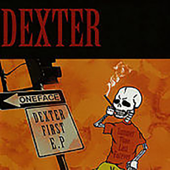 DEXTER FIRST EP - EP - DEXTER