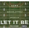 Let it Be (feat. Aunz & Breezeffect) - Single album lyrics, reviews, download