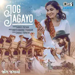 Jog Jagayo - Single by Parth Bharat Thakkar & Shruti Pathak album reviews, ratings, credits