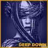 Deep Down - EP album lyrics, reviews, download